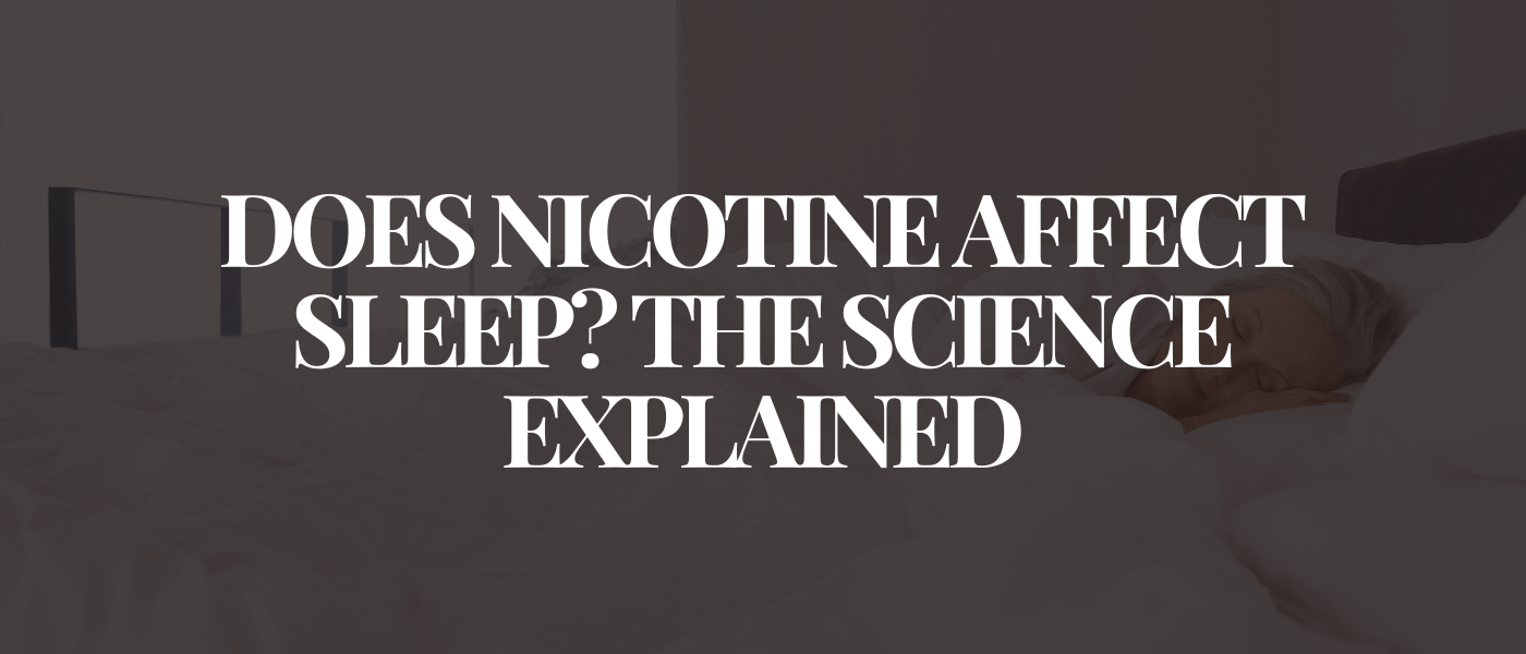 Does Nicotine Affect Sleep The Science Explained