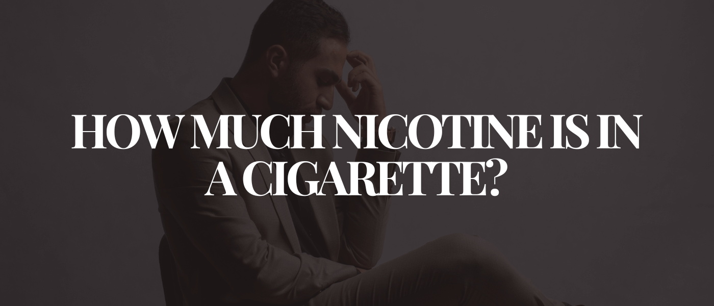 How Much Nicotine is in a Cigarette