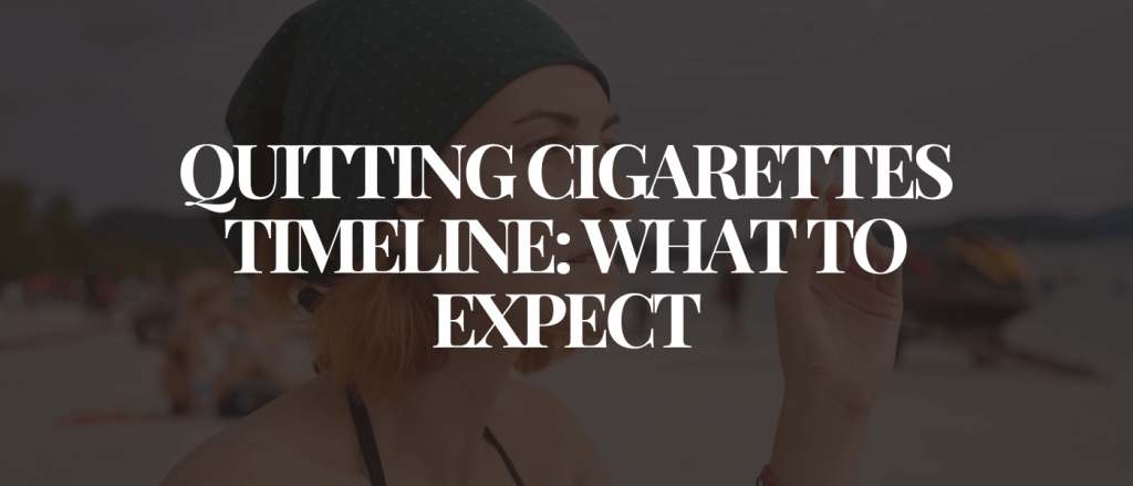 Quitting Cigarettes Timeline What to Expect