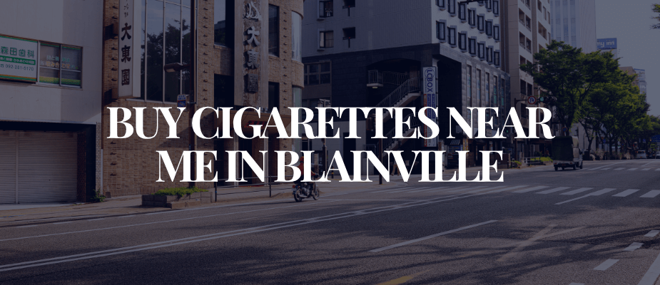 Buy Cigarettes Near Me In Blainville​​​​​​