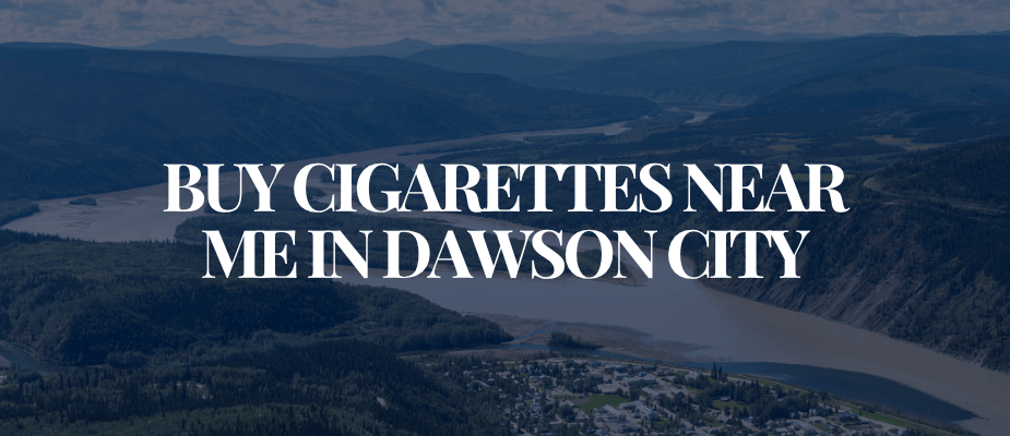 Buy Cigarettes Near Me In Dawson City​​​​​​