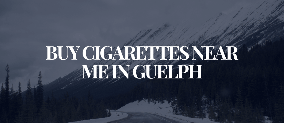 Buy Cigarettes Near Me In Guelph​​​​​​​