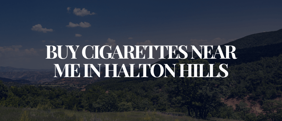 Buy Cigarettes Near Me In Halton Hills​​​​​​​