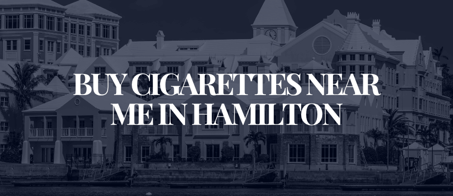 Buy Cigarettes Near Me In Hamilton​​​​​​​