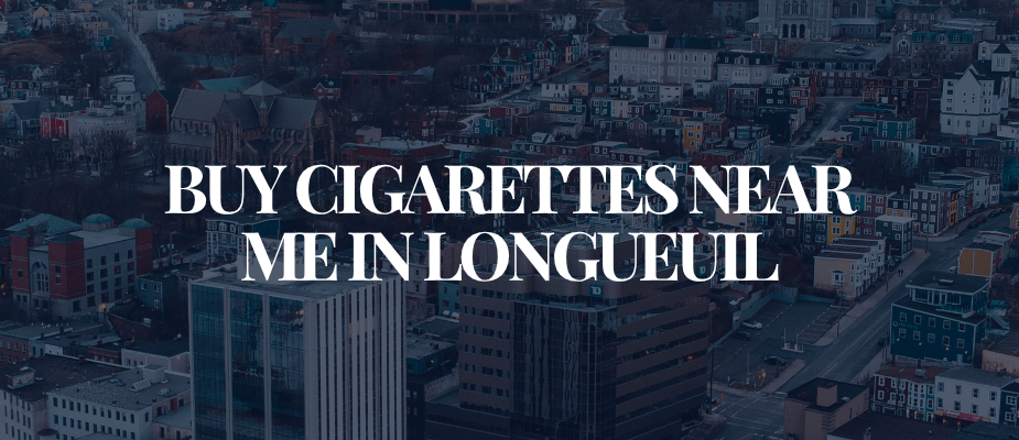 Buy Cigarettes Near Me In Longueuil​​​​​​
