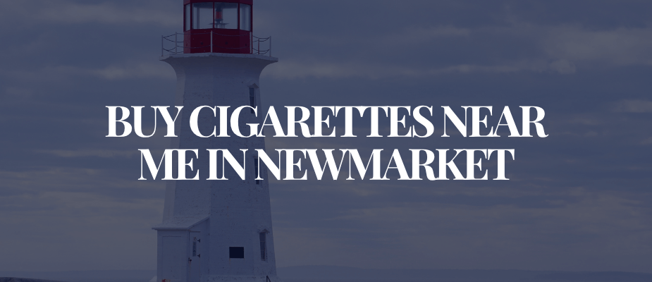 Buy Cigarettes Near Me In Newmarket​​​​​​​