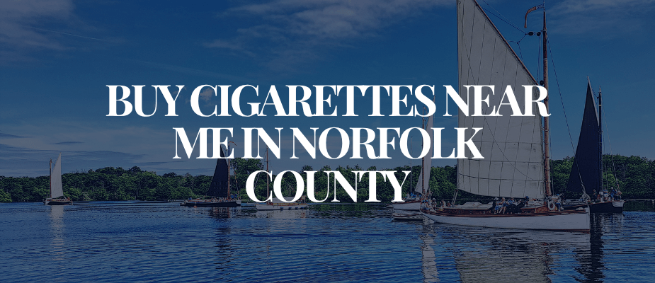 Buy Cigarettes Near Me In Norfolk County​​​​​​