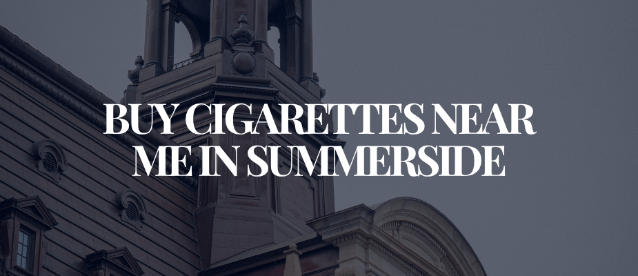 Buy Cigarettes Near Me In Summerside​​​​​​