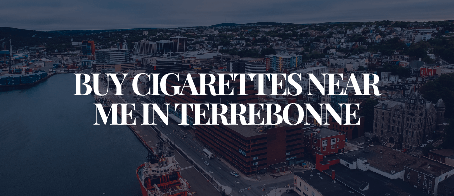 Buy Cigarettes Near Me In Terrebonne​​​​​