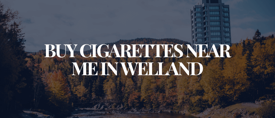 Buy Cigarettes Near Me In Welland​​​​​​
