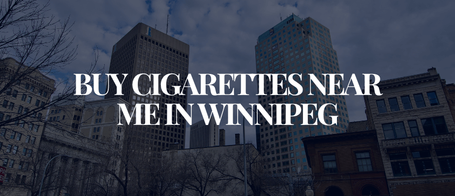 Buy Cigarettes Near Me In Winnipeg