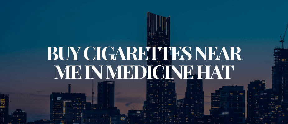 Buy Cigarettes Near Me In medicine hat