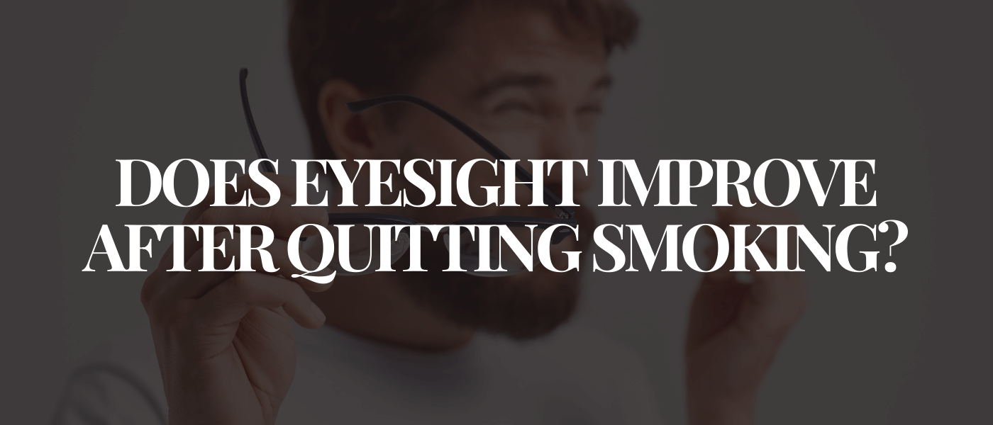 Does Eyesight Improve After Quitting Smoking
