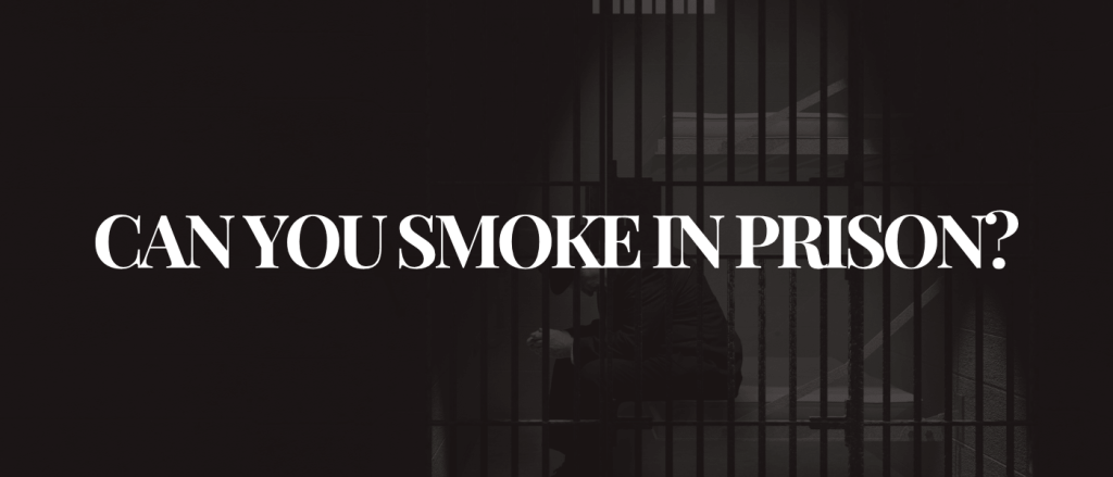Can You Smoke in Prison