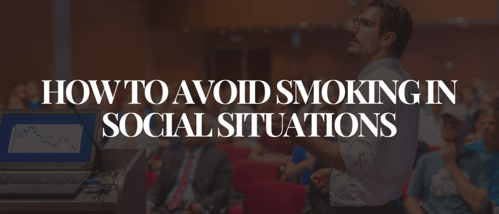 How to Avoid Smoking in Social Situations