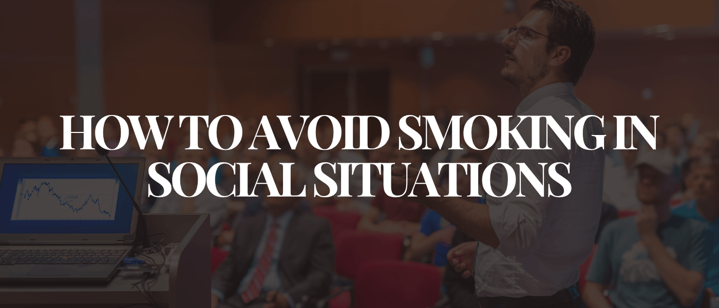 How to Avoid Smoking in Social Situations