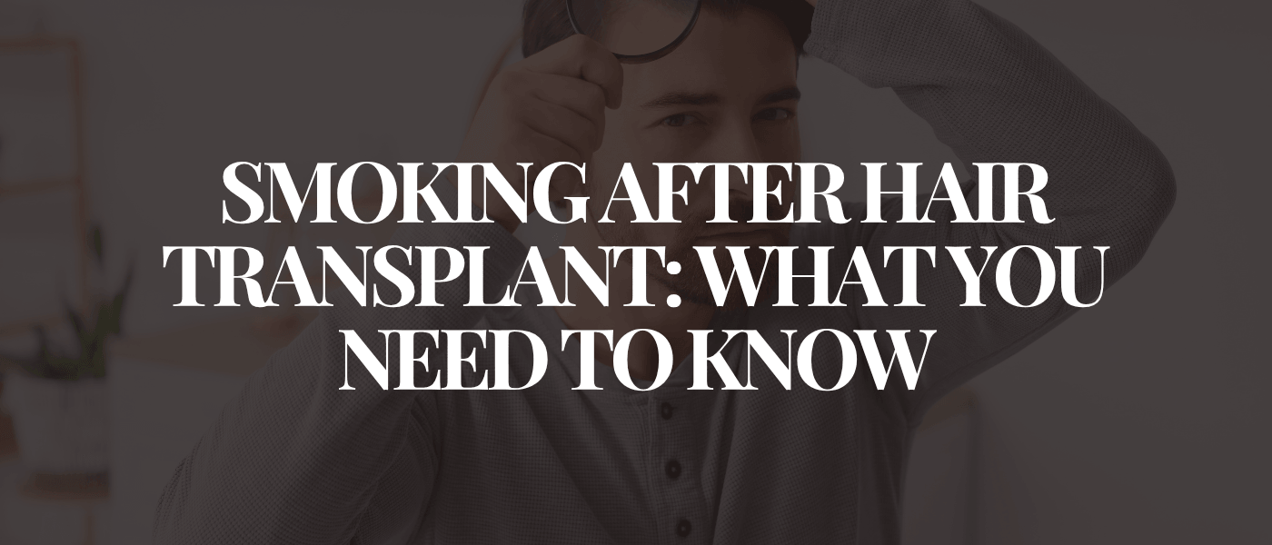 Smoking After Hair Transplant What You Need to Know